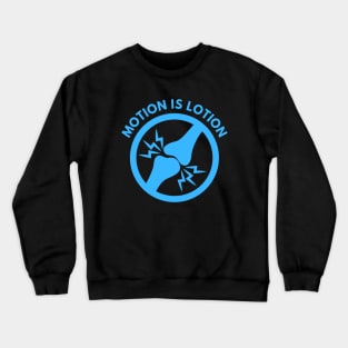 Motion is Lotion Crewneck Sweatshirt